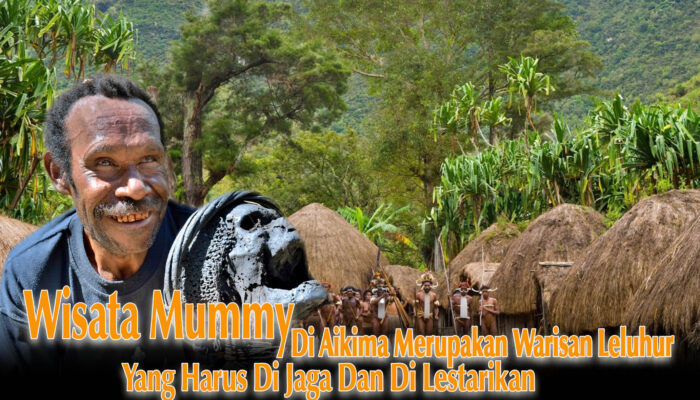 Wisata Mummy di Aikima: Warisan Leluhur yang Harus Dilestarikan