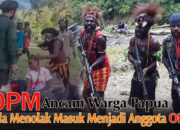 OPM Ancam Warga Papua Apabila Anggota Keluarganya Tidak Mau Bergabung, Ketakutan Menyelimuti Perkampungan