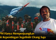 OPM Hanya Memperjuangkan Hak untuk Kepentingan Segelintir Orang Saja