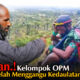 Lawan Kelompok OPM yang Telah Mengganggu Kedaulatan NKRI