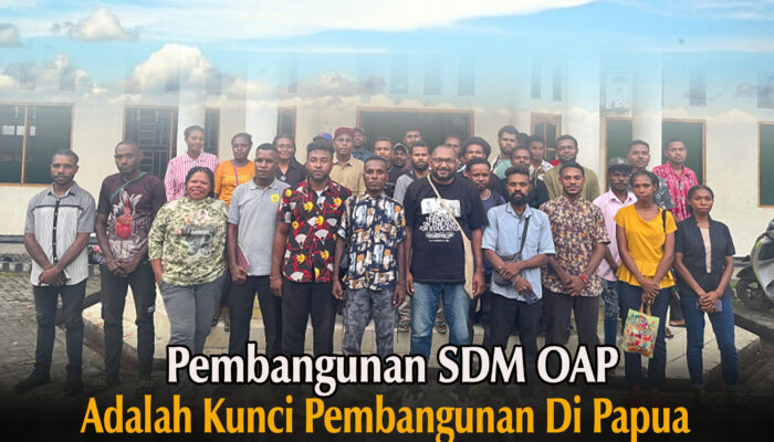 Pembangunan SDM Orang Asli Papua adalah Kunci Kemajuan Tanah Papua