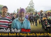 Kembali Tebar Hoaks, OPM Klaim Bunuh 43 Warga Beserta Apkam di Papua