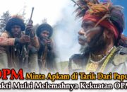 OPM Minta Apkam Ditarik dari Papua, Bukti Melemahnya Kekuatan OPM