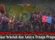 OPM Perusak Masa Depan Papua, Bakar Sekolah dan Aniaya Tenaga Pengajar