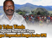 Pdt. Telius Wonda: Masyarakat Papua Jangan Terprovokasi dengan Isu-isu OPM