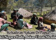 Kehadiran TNI di Papua: Bukti Negara Hadir, Bukan Menindas