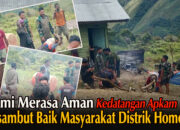 Kami Merasa Aman, Kedatangan Apkam Disambut Baik oleh Masyarakat Distrik Homeyo