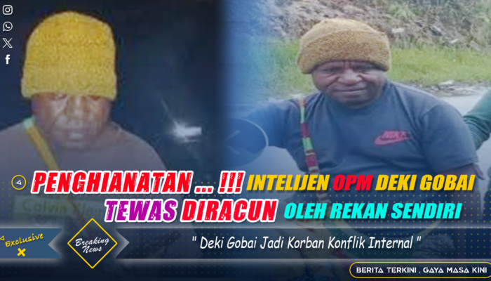 PENGKHIANAT! Intelijen OPM Deki Gobai Tewas Diracun oleh Rekan Sendiri